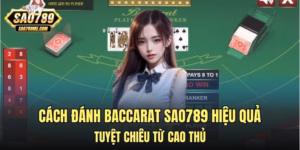 cách đánh baccarat Sao789