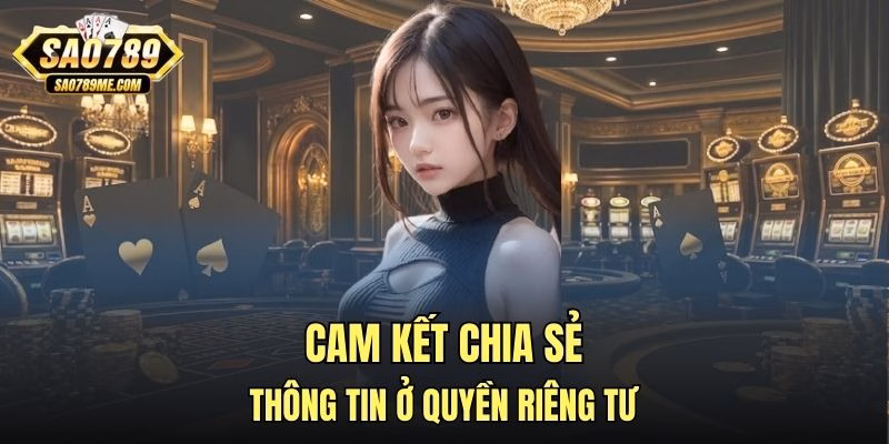 Cam kết chia sẻ thông tin ở quyền riêng tư