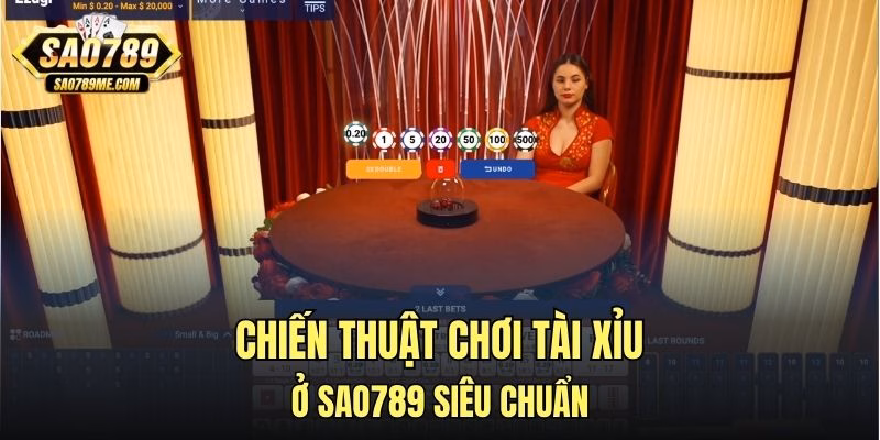Chiến thuật chơi tài xỉu ở Sao789 siêu chuẩn