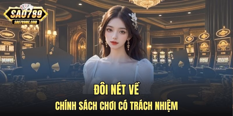 Đôi nét về chính sách chơi có trách nhiệm