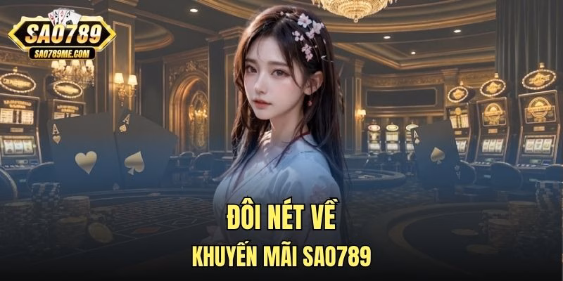 Đôi nét về khuyến mãi Sao789