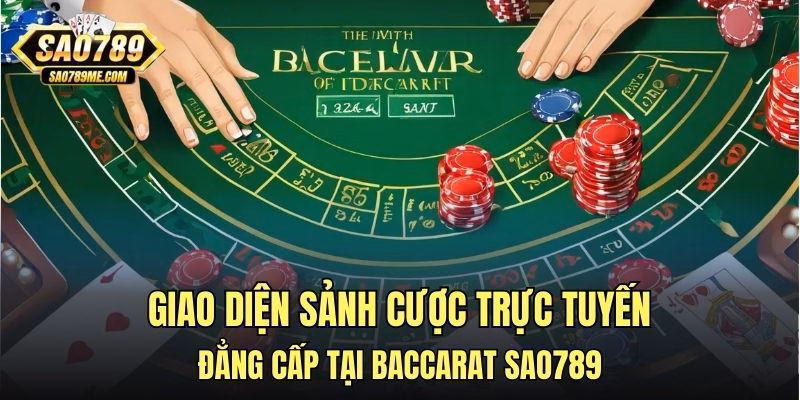 Giao diện sảnh cược trực tuyến đẳng cấp tại Baccarat Sao789
