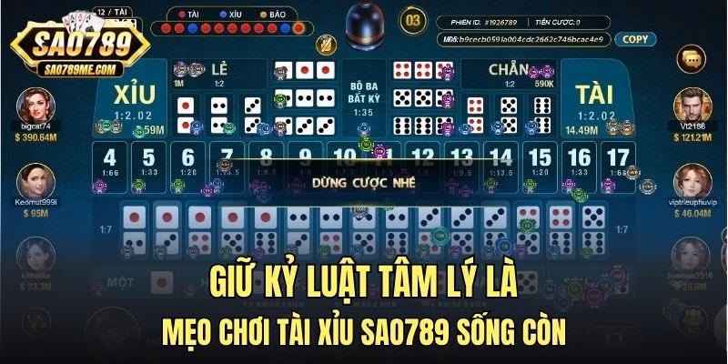 Giữ kỷ luật tâm lý là mẹo chơi tài xỉu Sao789 sống còn