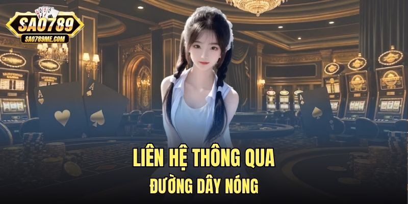 Liên hệ thông qua đường dây nóng