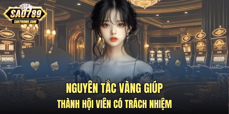 Nguyên tắc vàng giúp thành hội viên có trách nhiệm