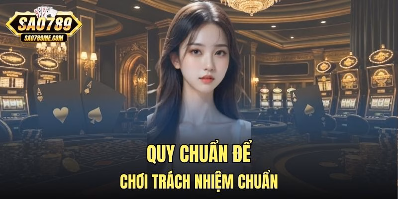 Quy chuẩn để chơi trách nhiệm chuẩn