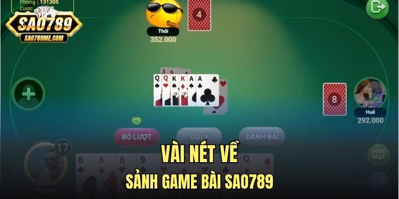 Vài nét về sảnh game bài Sao789